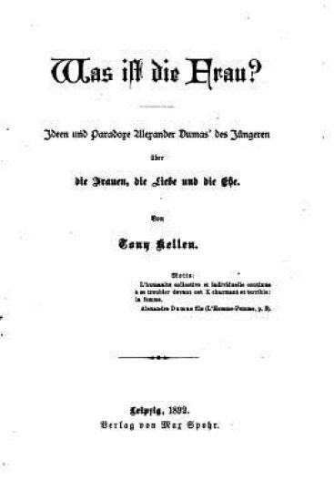Was ist die Frau?, Ideen und Paradoxe, Alexander Dumas' des jüngeren