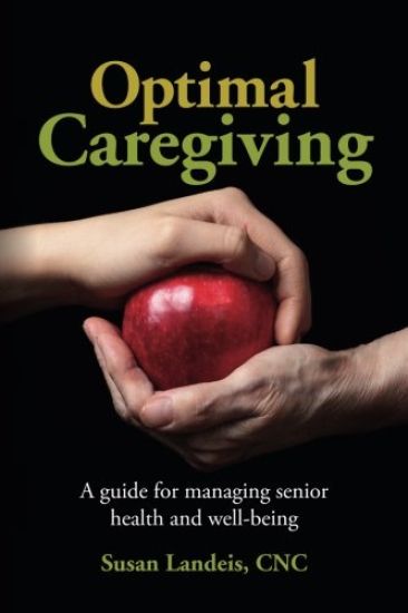 Optimal Caregiving: A guide for managing senior health and well-being