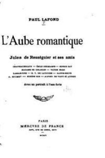 L'aube romatique, Jules de Rességuier et ses amis