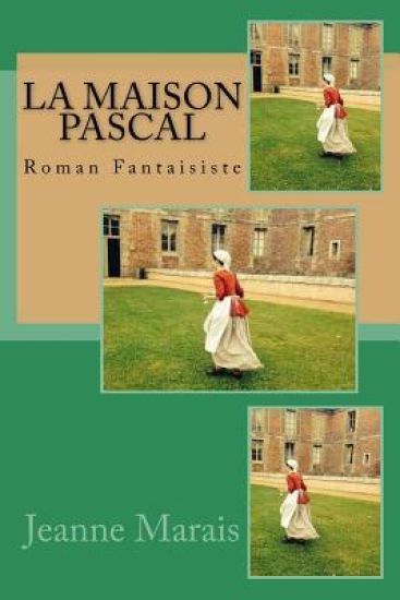 La Maison Pascal: Roman Fantaisiste