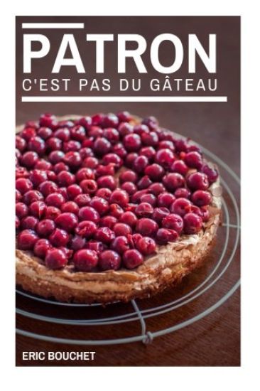Patron, c'est pas du gateau !
