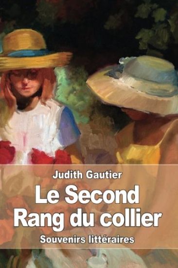 Le Second Rang du Collier: Souvenirs littéraires