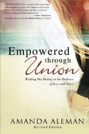 Empowered through Union: Walking Out Destiny in the Embrace of Love and Grace