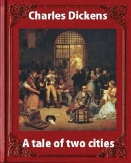 A tale of two cities, by Charles Dickens and James Weber Linn (penquin classic): James Weber Linn (born 1876-died 1939 )