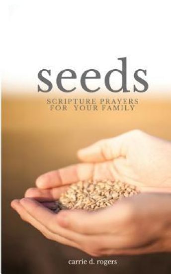 Seeds: Scripture Prayers for Your Family