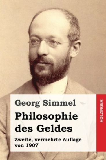 Philosophie des Geldes: Zweite, vermehrte Auflage von 1907