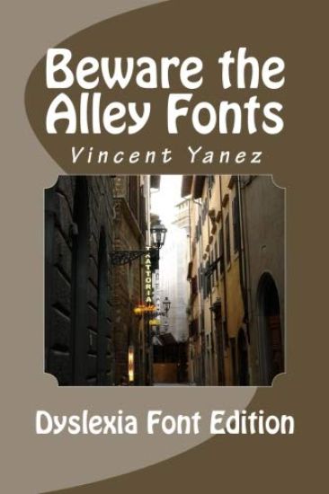 Beware the Alley Fonts (Dyslexic Font)