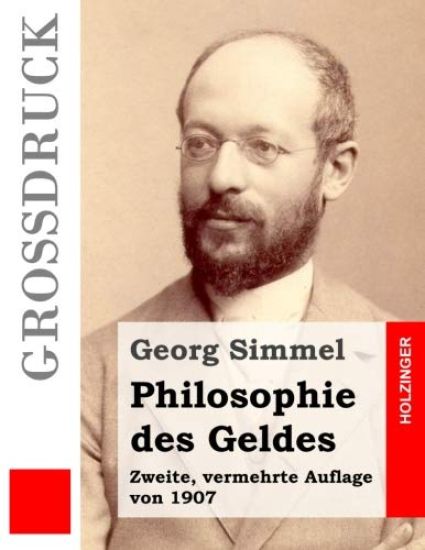 Philosophie des Geldes (Großdruck): Zweite, vermehrte Auflage von 1907