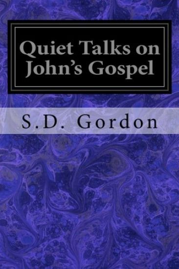 Quiet Talks on John's Gospel