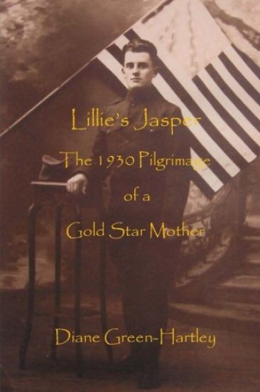 Lillie's Jasper: The 1930 Pilgrimage of a Gold Star Mother