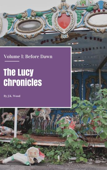 The Lucy Chronicles- Volume 1: Before Dawn