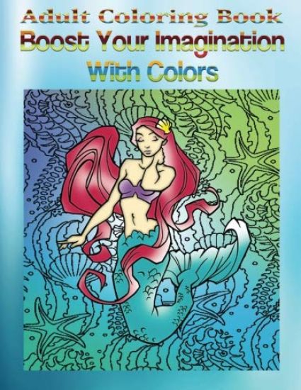 Adult Coloring Book Boost Your Imagination With Colors: Mandala Coloring Book
