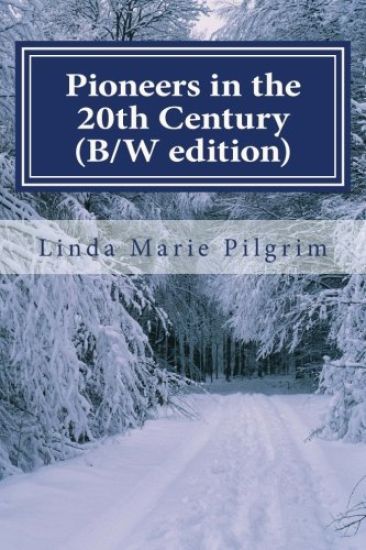 Pioneers in the 20th Century (B/W edition): Memoirs of the Pilgrim Family 1976 - 1996