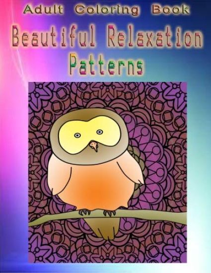 Adult Coloring Book Beautiful Relaxation Patterns: Mandala Coloring Book