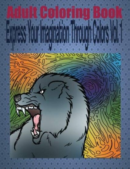 Adult Coloring Book Express Your Imagination Through Colors Vol. 1: Mandala Coloring Book