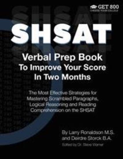 SHSAT Verbal Prep Book To Improve Your Score In Two Months: The Most Effective Strategies for Mastering Scrambled Paragraphs, Logical Reasoning and Re