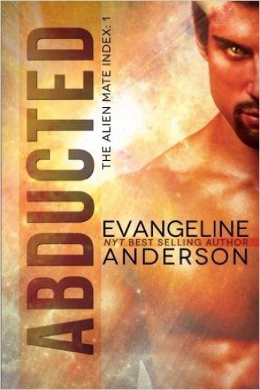 Abducted: The Alien Mate Index Book 1: (Alien Warrior BBW Scifi Paranormal Romance)