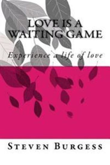 Love is a waiting game: Experience a life of love