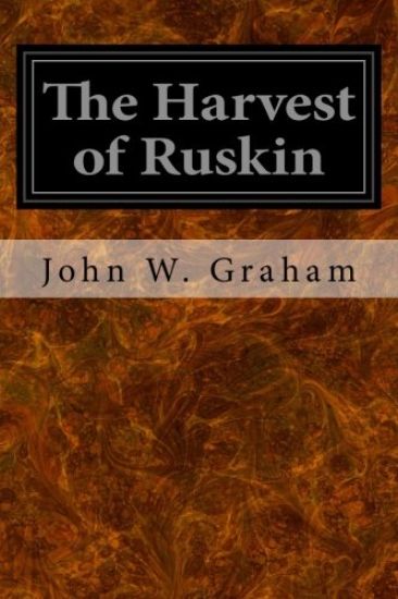 The Harvest of Ruskin