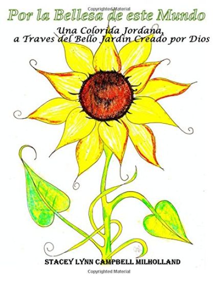 Por la Bellesa de esta Mundo: Una colorida jordana, a traves de Bello Jardin Creado por Dios