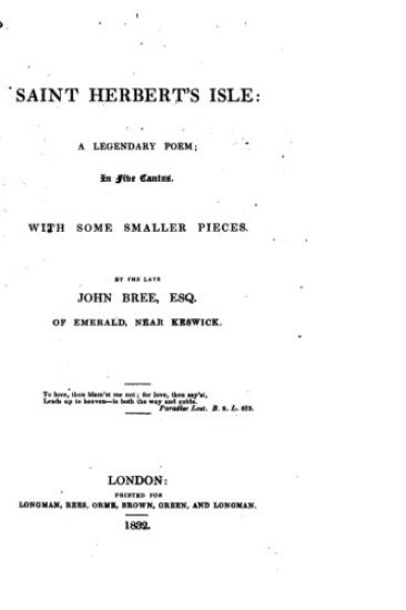 Saint Herbert's Isle, A Legendary Poem, in Five Cantos, with Some Smaller Pieces