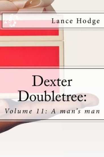 Dexter Doubletree: A man's man