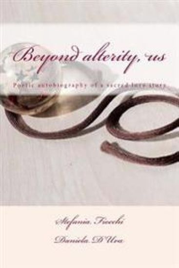 Beyond alterity, us: Poetic autobiography of a sacred love story