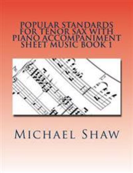 Popular Standards For Tenor Sax With Piano Accompaniment Sheet Music Book 1