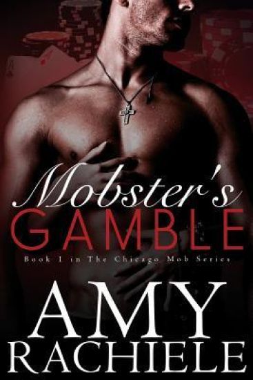 Mobster's Gamble: Book 1 Chicago Mob Series