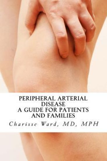 Peripheral Arterial Disease: A Guide for Patients and Families