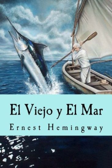 El Viejo y El Mar (Spanish Edition)