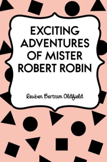 Exciting Adventures of Mister Robert Robin