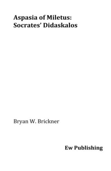 Aspasia of Miletus: Socrates' Didaskalos