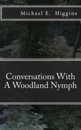 Conversations With A Woodland Nymph