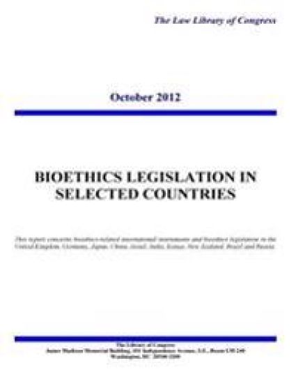 BIOETHICS LEGISLATION in SELECTED COUNTRIES