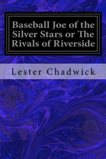 Baseball Joe of the Silver Stars or The Rivals of Riverside