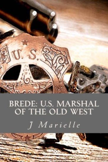 Brede: U.S. Marshal of the Old West