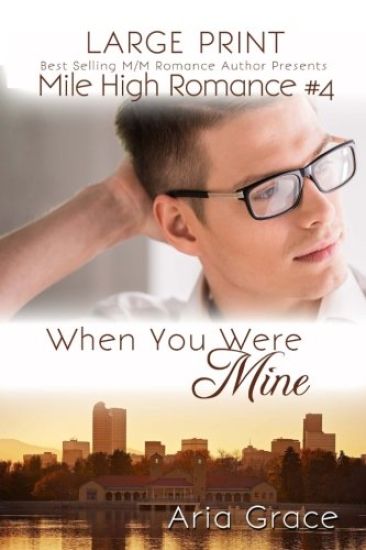 When You Were Mine Large Print: M/M Romance