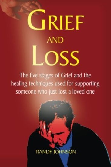 Grief and Loss: The five stages of grief and healing