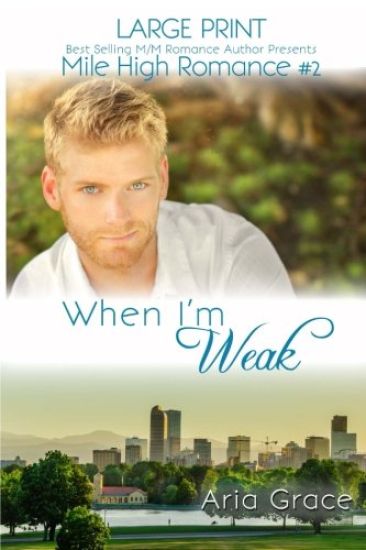 When I'm Weak Large Print: M/M Romance