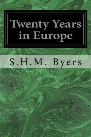 Twenty Years in Europe: A Consul-General's Memories of Notes People, with Letters from General W.T. Sherman