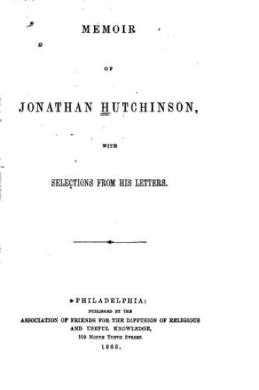 Memoir of Jonathan Hutchinson, With Selections from His Letters