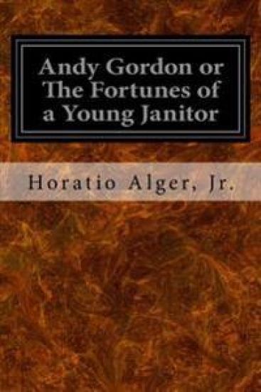 Andy Gordon or The Fortunes of a Young Janitor