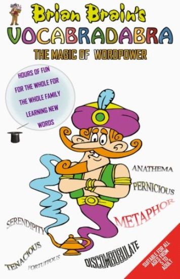 Brian Brain's Vocabradabra: The Magic Of Word Power For All Ages