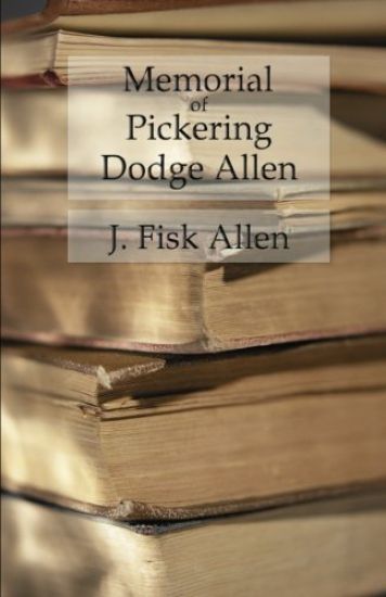 Memorial of Pickering Dodge Allen: By His Father