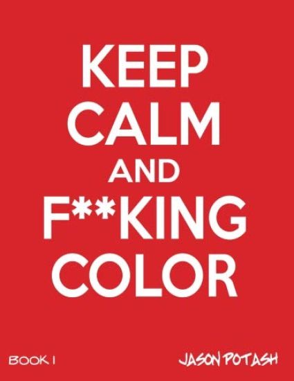 Keep Calm And F--cking Color -Vol. 1