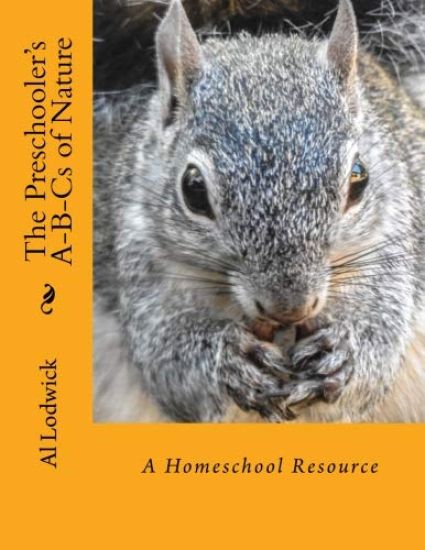 The Preschooler's A-B-Cs of Nature: A Homeschool Resource