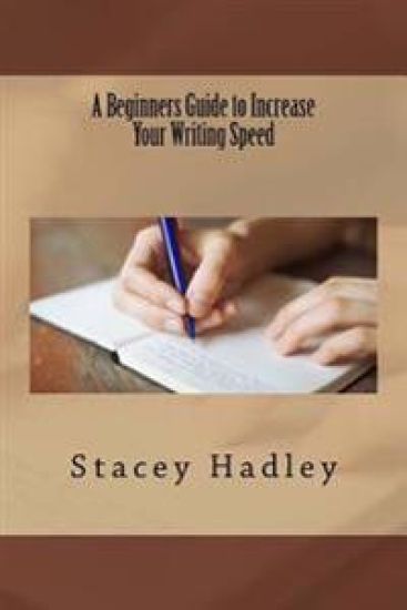 A Beginners Guide to Increase Your Writing Speed