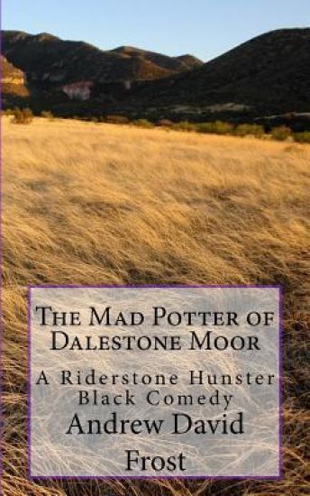 The Mad Potter of Dalestone Moor