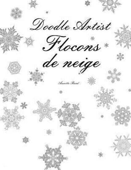 Doodle Artist - Flocons de neige: Livre de coloriage pour adultes
